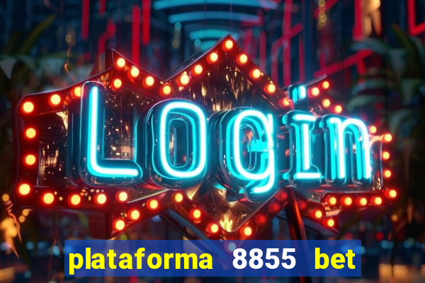 plataforma 8855 bet é confiável