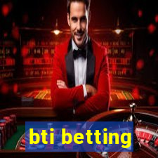 bti betting