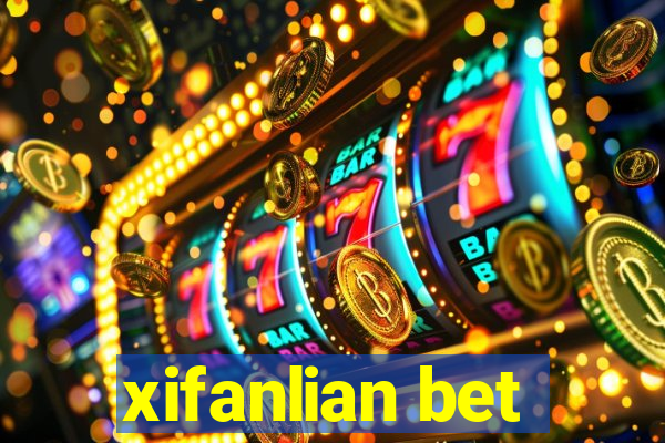 xifanlian bet