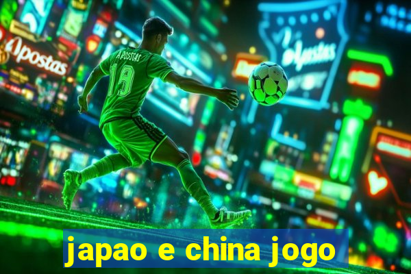 japao e china jogo