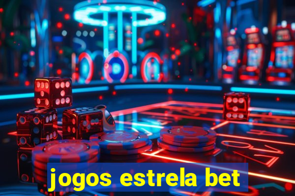 jogos estrela bet