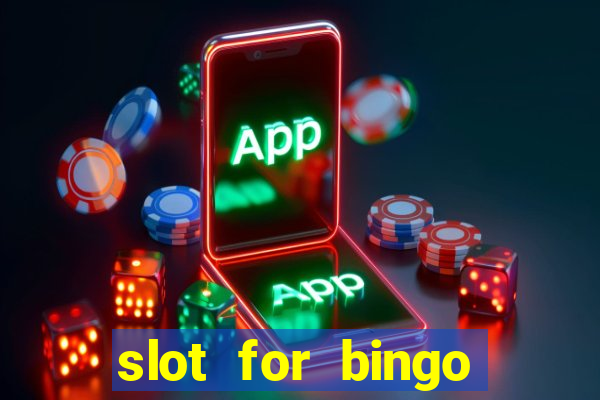 slot for bingo acesso antecipado