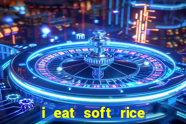 i eat soft rice in another world em português