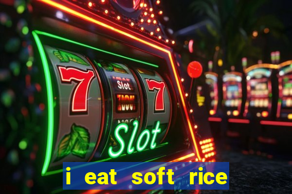 i eat soft rice in another world em português