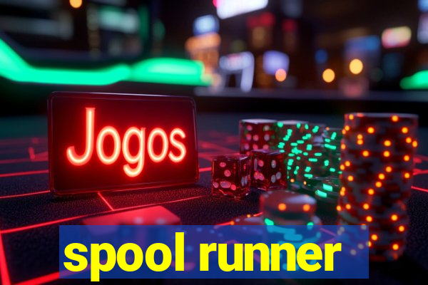 spool runner