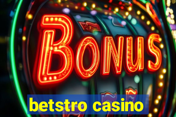 betstro casino