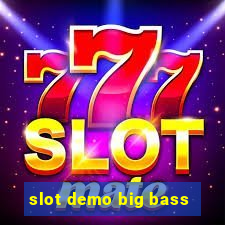 slot demo big bass