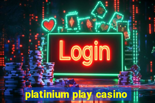 platinium play casino