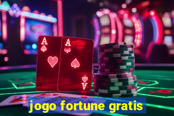 jogo fortune gratis