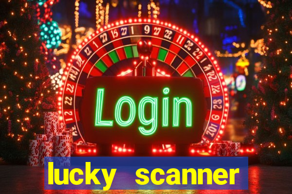 lucky scanner ganhar dinheiro