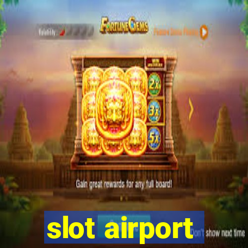 slot airport