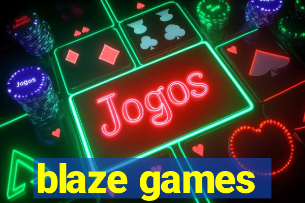 blaze games