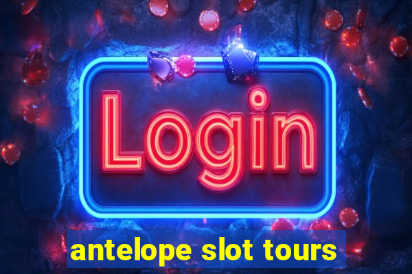 antelope slot tours