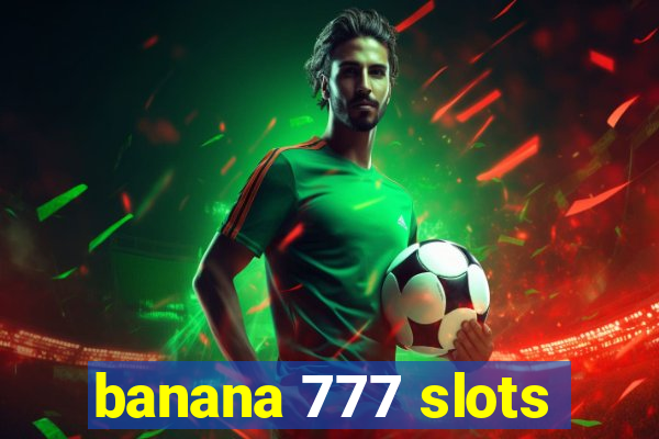 banana 777 slots