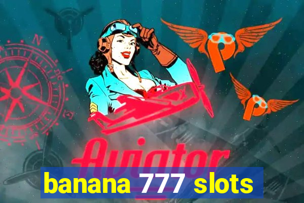 banana 777 slots