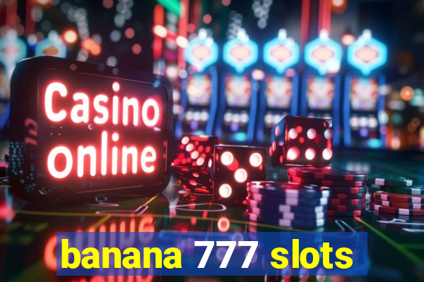 banana 777 slots