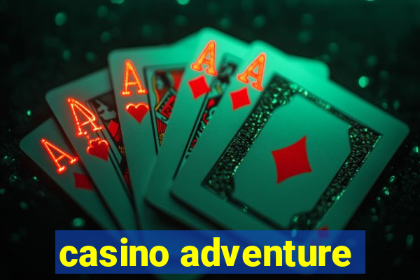 casino adventure