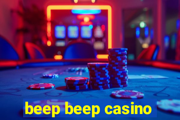 beep beep casino