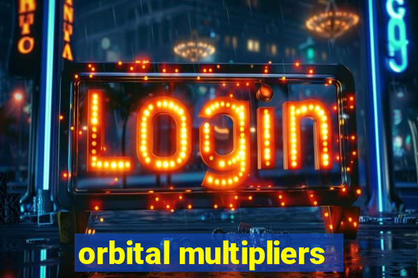 orbital multipliers