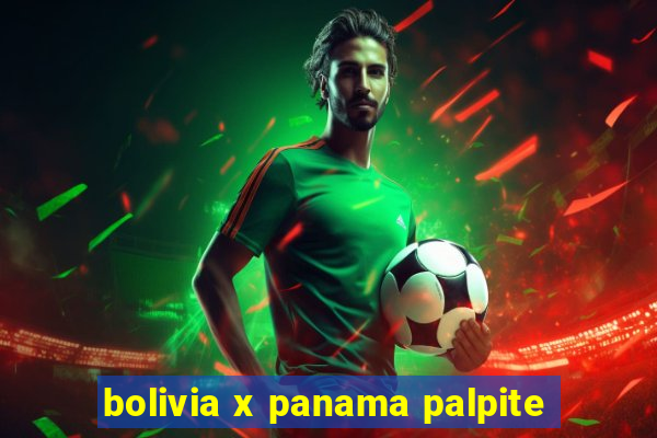 bolivia x panama palpite