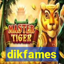 dikfames