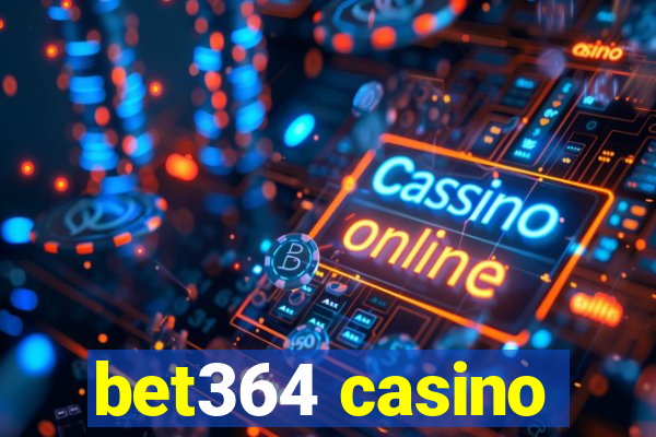 bet364 casino