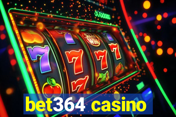 bet364 casino