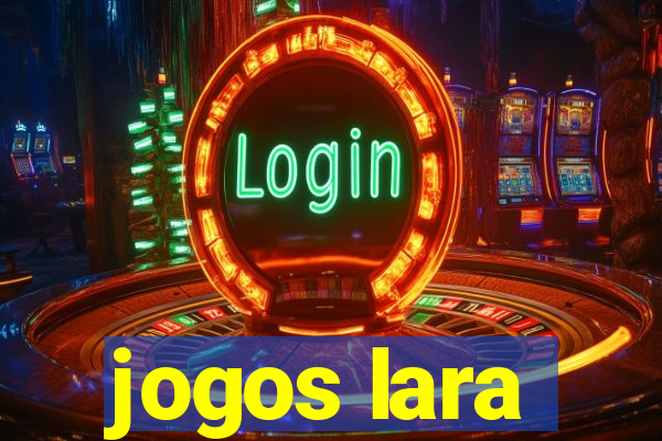 jogos lara