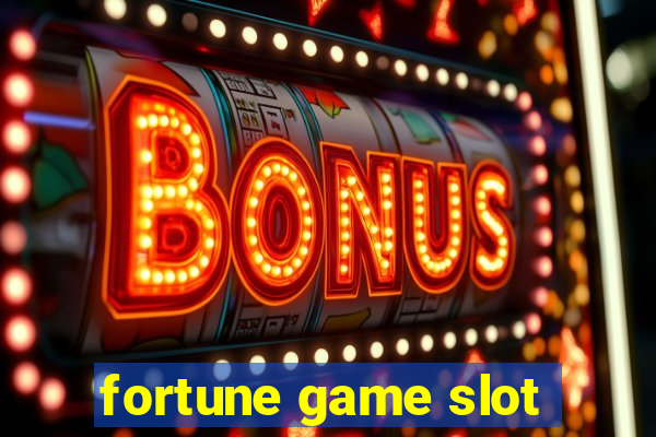 fortune game slot