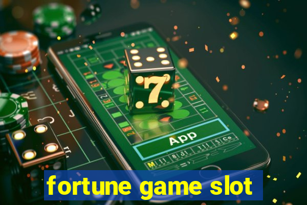 fortune game slot