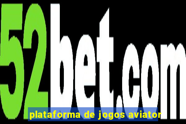 plataforma de jogos aviator