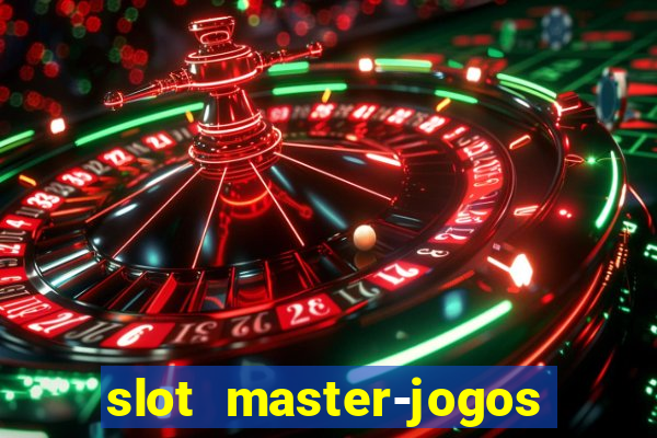 slot master-jogos de cassino