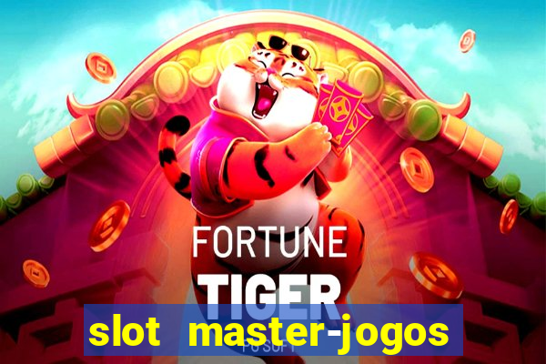 slot master-jogos de cassino