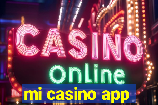 mi casino app