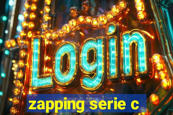 zapping serie c