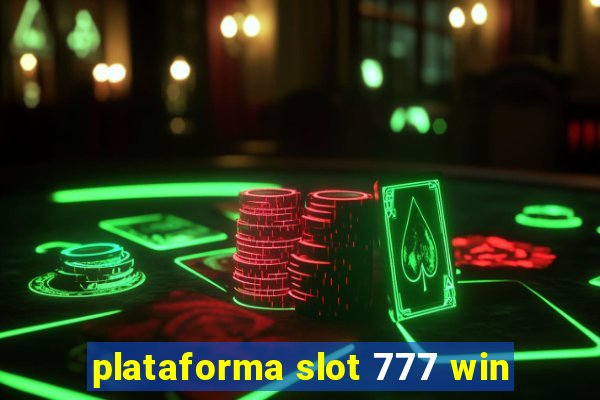 plataforma slot 777 win