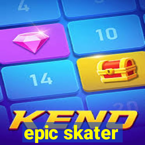 epic skater