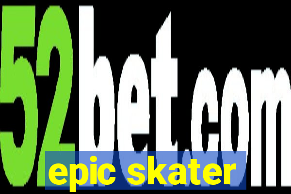 epic skater