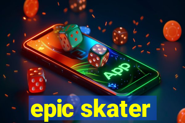 epic skater