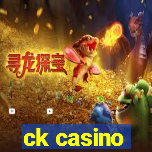 ck casino