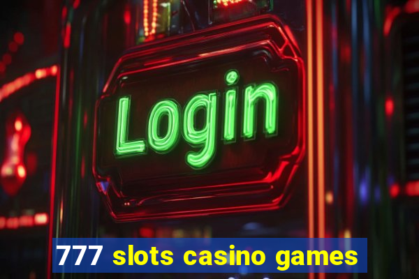 777 slots casino games