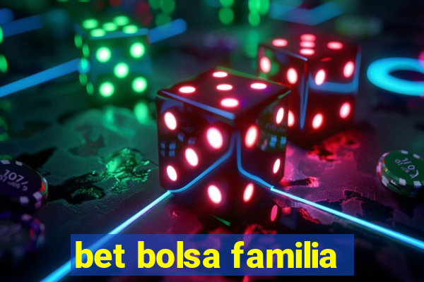 bet bolsa familia