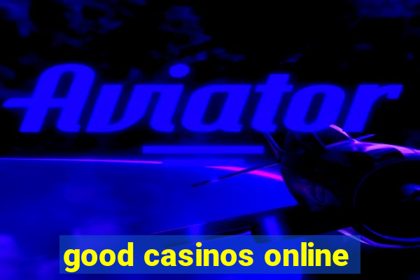 good casinos online