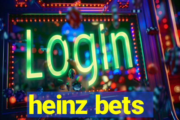 heinz bets