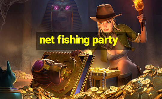 net fishing party