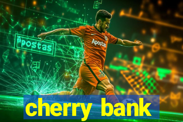 cherry bank