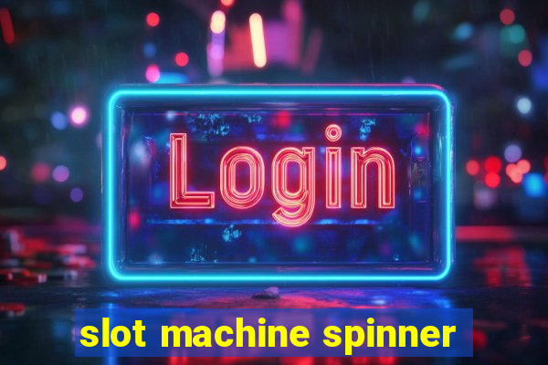 slot machine spinner