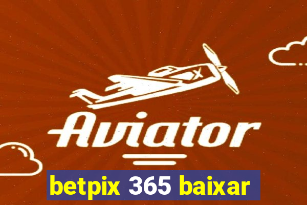 betpix 365 baixar