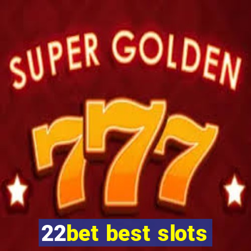 22bet best slots