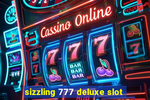 sizzling 777 deluxe slot